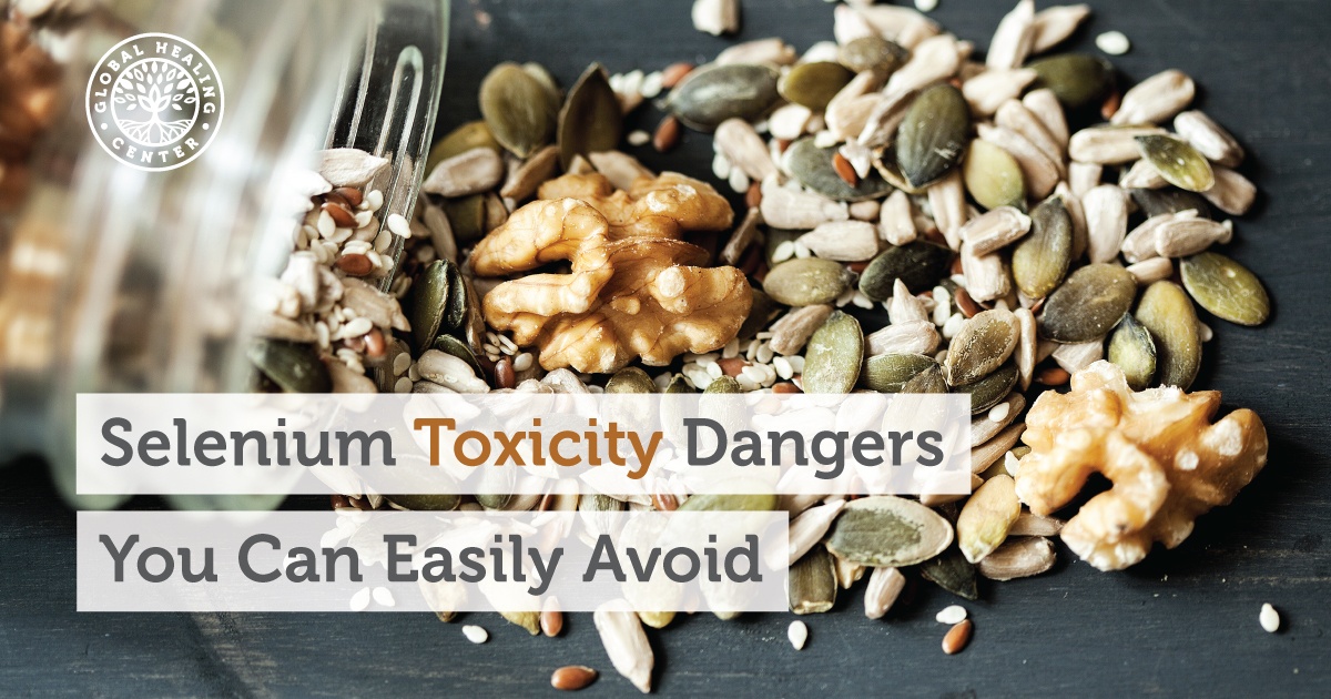 11 Selenium Toxicity Dangers You Can Easily Avoid