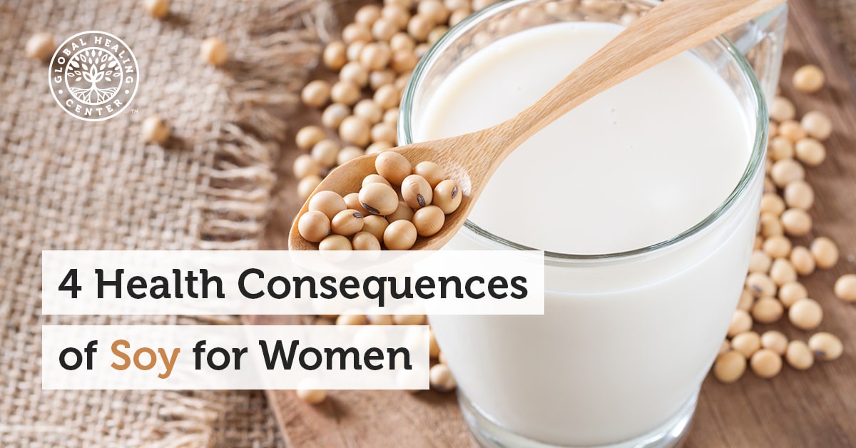 4 Health Consequences of Soy for Women