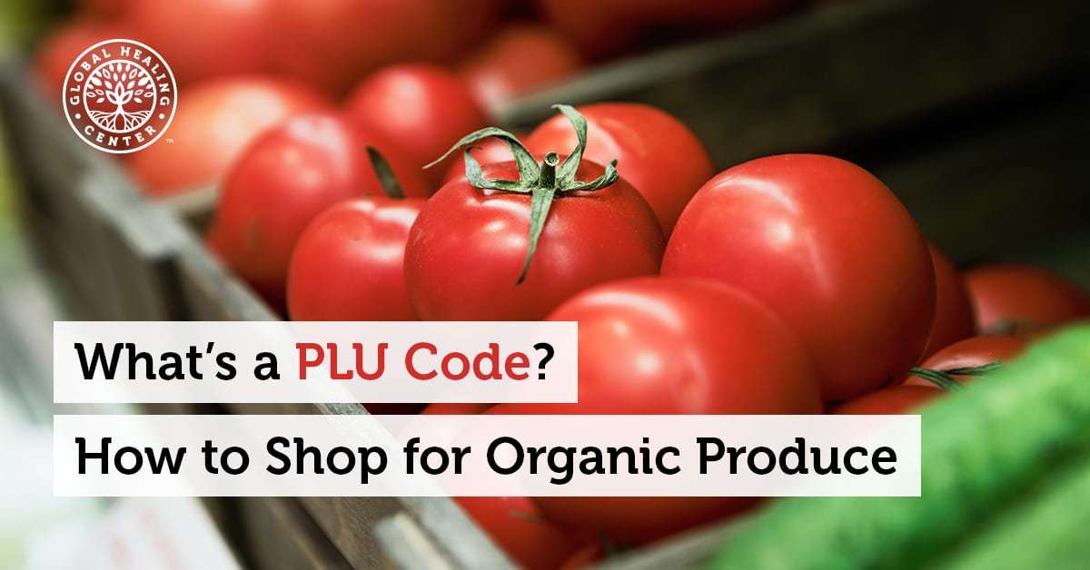 What’s a PLU Code? How to Shop for Organic Produce